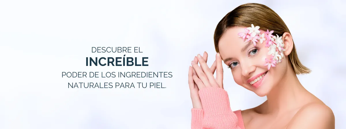 Despierta tu belleza natural- El poder de los ingredientes naturales para tu piel